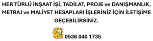 HER TÜRLÜ İNŞAAT İŞİ, TADİLAT, PROJE ve DANIŞMANLIK, METRAJ ve MALİYET HESAPLARI İŞLERİNİZ İÇİN İLETİŞİME GEÇEBİLİRSİNİZ. 0536 040 1735