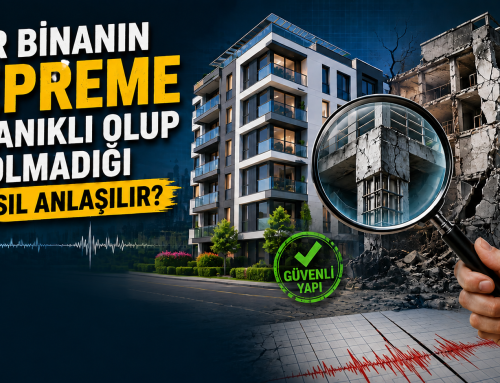 Bir Binanın Depreme Dayanıklı Olup Olmadığı Nasıl Anlaşılır?